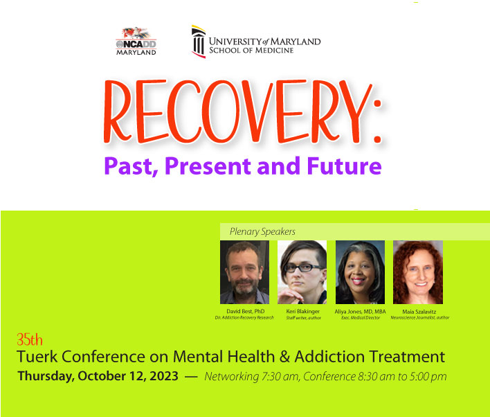 RECOVERY: Past, Present and Future. 35th Tuerk Conference on Mental Health & Addiction Treatment. Thursday, October 12, 2023 — Networking 7:30 am, Conference 8:30 am to 5:00 pm.